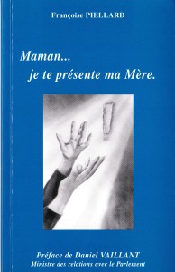 PIELLARD_Maman je te présente ma mère